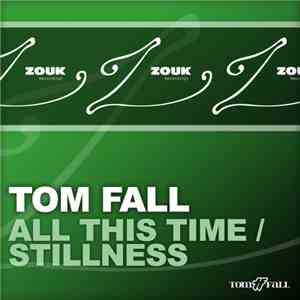 Tom Fall - All This Time / Stillness