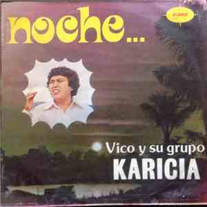 Vico Y Su Grupo Karicia - Noche