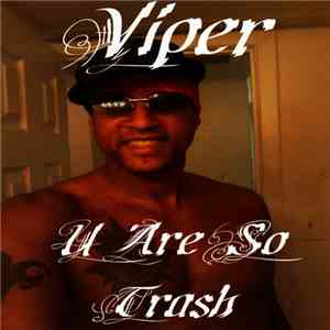 Viper - U Are So Trash