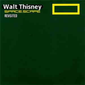 Walt Thisney - Space.Scape Revisited