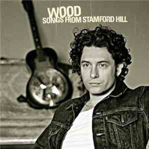 Wood  - Songs From Stamford Hill