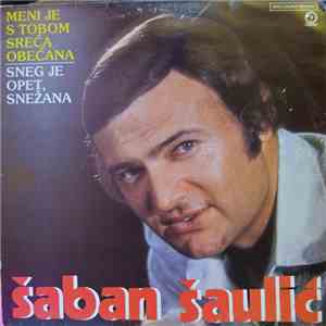 Šaban Šaulić - Meni Je S Tobom Sreća Obećana