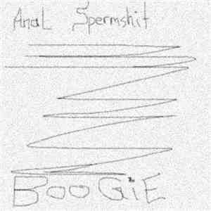 Anal Spermshit - Boogie