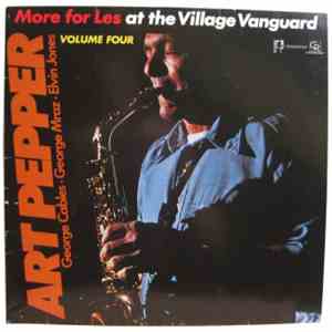 Art Pepper - More For Les - At The Village Vanguard, Vol. 4