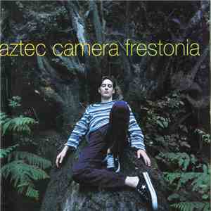 Aztec Camera - Frestonia