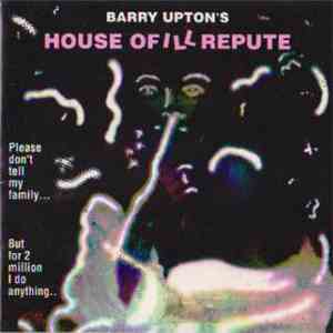 Barry Upton - House Of Ill Repute