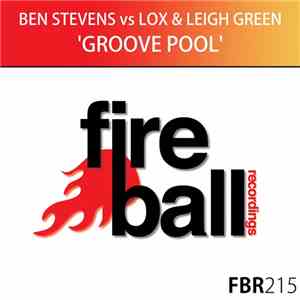Ben Stevens Vs Lox & Leigh Green - Groove Pool