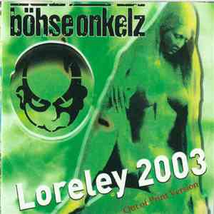 Böhse Onkelz - Live Auf Der Loreley 2003