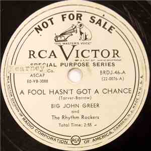 Big John Greer And The Rhythm Rockers - A Fool Hasn't Got A Chance / I'll Never Do That Again