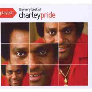 Charley Pride - Playlist: The Very Best Of Charley Pride