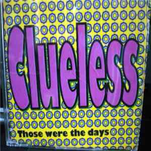 Clueless - Those Were The Days