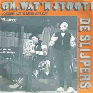 De Slijpers - Oh, Wat 'n Stoot!