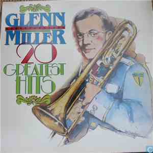 Glenn Miller - 20 Greatest Hits