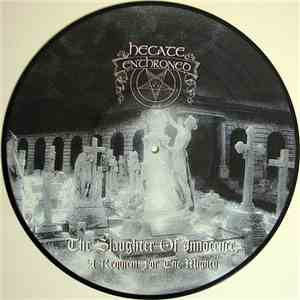 Hecate Enthroned - The Slaughter Of Innocence, A Requiem For The Mighty