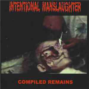 Intentional Manslaughter - Compiled Remains