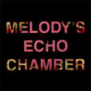 Melody's Echo Chamber - Crystallized