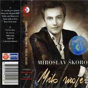 Miroslav Škoro - Milo Moje