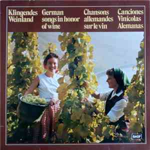 Männerchor Der BASF - Klingendes Weinland = German Songs In Honor Of Wine = Chansons Allemandes Sur Le Vin = Canciones Vinícolas Alemanas