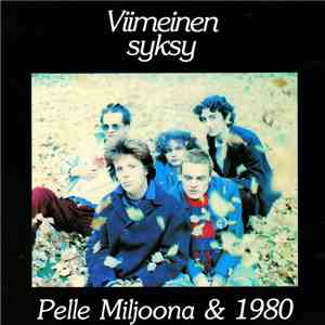 Pelle Miljoona & 1980 - Viimeinen Syksy