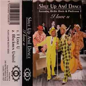 Shut Up And Dance Featuring Richie Davis & Professor T - I Love U