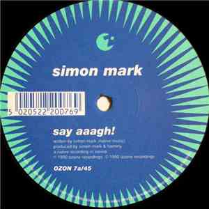 Simon Mark - Say Aaagh!