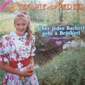 Stefanie Hertel - Über Jedes Bacherl Geht A Brückerl
