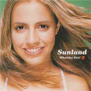 Sunland - Whatcha Got!