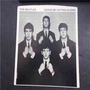The Beatles - Leave My Kitten Alone