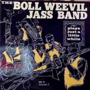 The Boll Weevil Jass Band - Plays Just A Little While, Volume 2