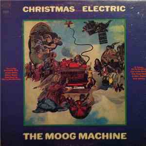 The Moog Machine - Christmas Becomes Electric