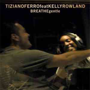 Tiziano Ferro, Kelly Rowland - Breathe Gentle