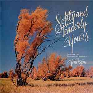 Tom Keene  - Softly And Tenderly… Yours