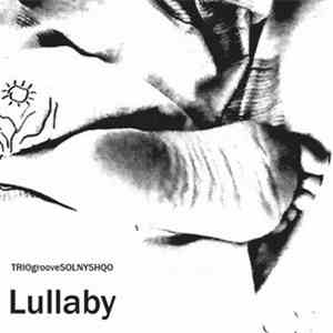 TRIOgrooveSOLNYSHQO - Lullaby
