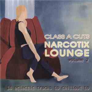 Various - Class A Cuts Volume 2 - Narcotix Lounge