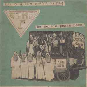 Wild Billy Chyldish, CTMF - He Wore A Pagan Robe