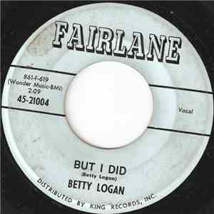 Betty Logan - But I Did / Hello Darling