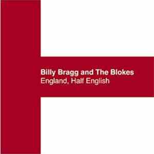 Billy Bragg & The Blokes - England, Half English