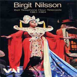 Birgit Nilsson - Bell Telephone Hour Telecasts, 1961-1964