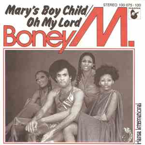 Boney M - Mary's Boy Child/Oh My Lord