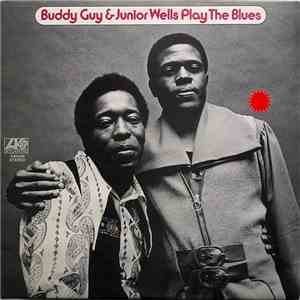 Buddy Guy & Junior Wells - Play The Blues