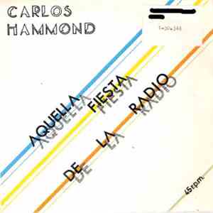 Carlos Hammond - Aquella Fiesta De La Radio