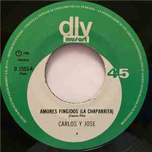 Carlos Y Jose - Amores Fingidos (La Chaparrita) / Dados Cargados