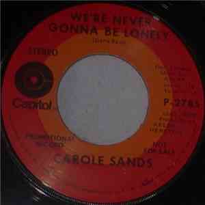 Carole Sands - We'll Never Gonna Be Lonely / Glory Hallelujah, How They'll  ...
