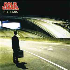 Cold Chisel - No Plans