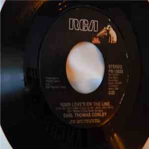 Earl Thomas Conley - Your Love's On The Line