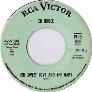 Ed Bruce - Her Sweet Love And The Baby / Shadows Of Her Mind