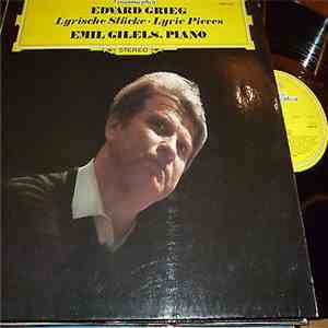 Edvard Grieg, Emil Gilels - Lyrische Stücke - Lyric Pieces
