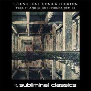 E-Funk Feat. Donica Thorton - Feel It And Shout (Pirupa Remix)