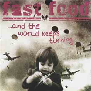 Fast Food - ...And The World Keeps Turning