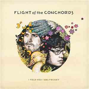 Flight Of The Conchords - I Told You I Was Freaky